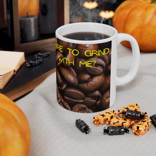 "Care to Grind" Ceramic Mug 11oz W04185