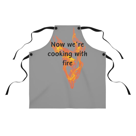 "Now We're Cooking With Fire" (black on gray) Apron FD03bg1