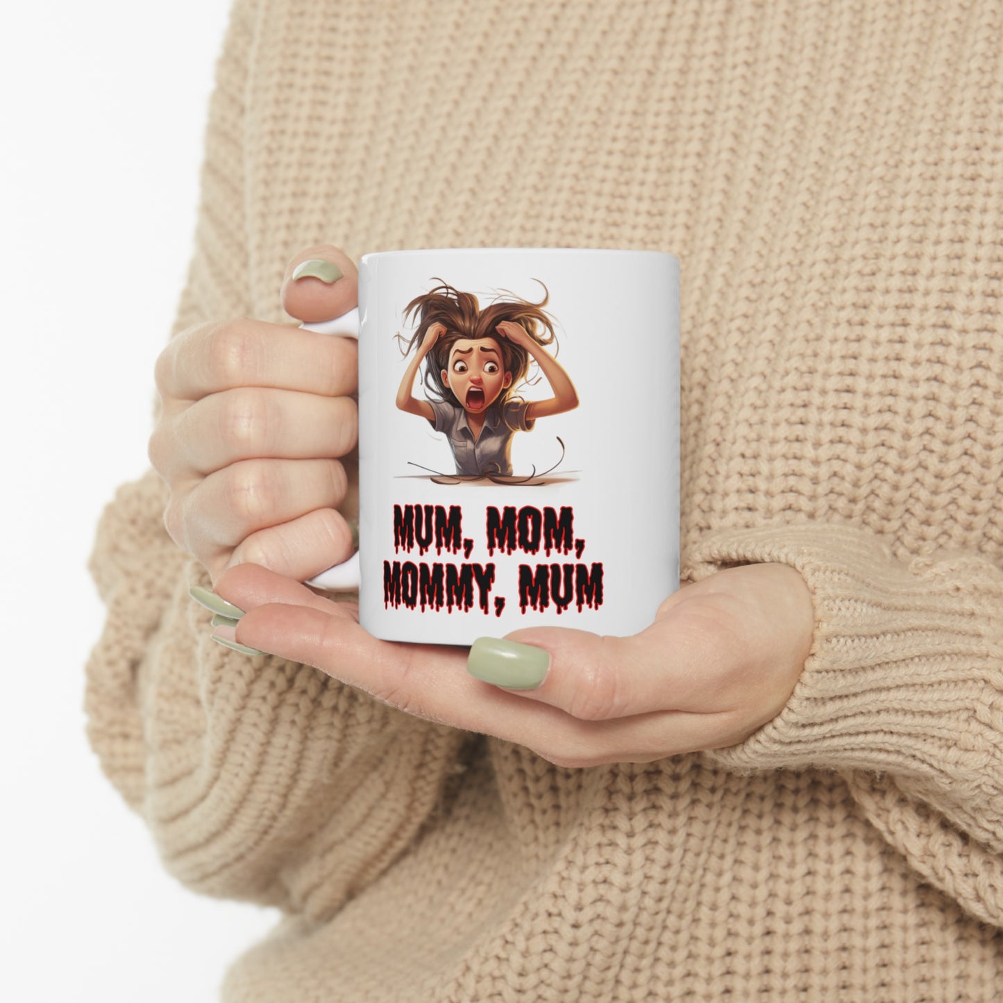 Mom, Mum, Mummy Ceramic Mug 11oz MMM55