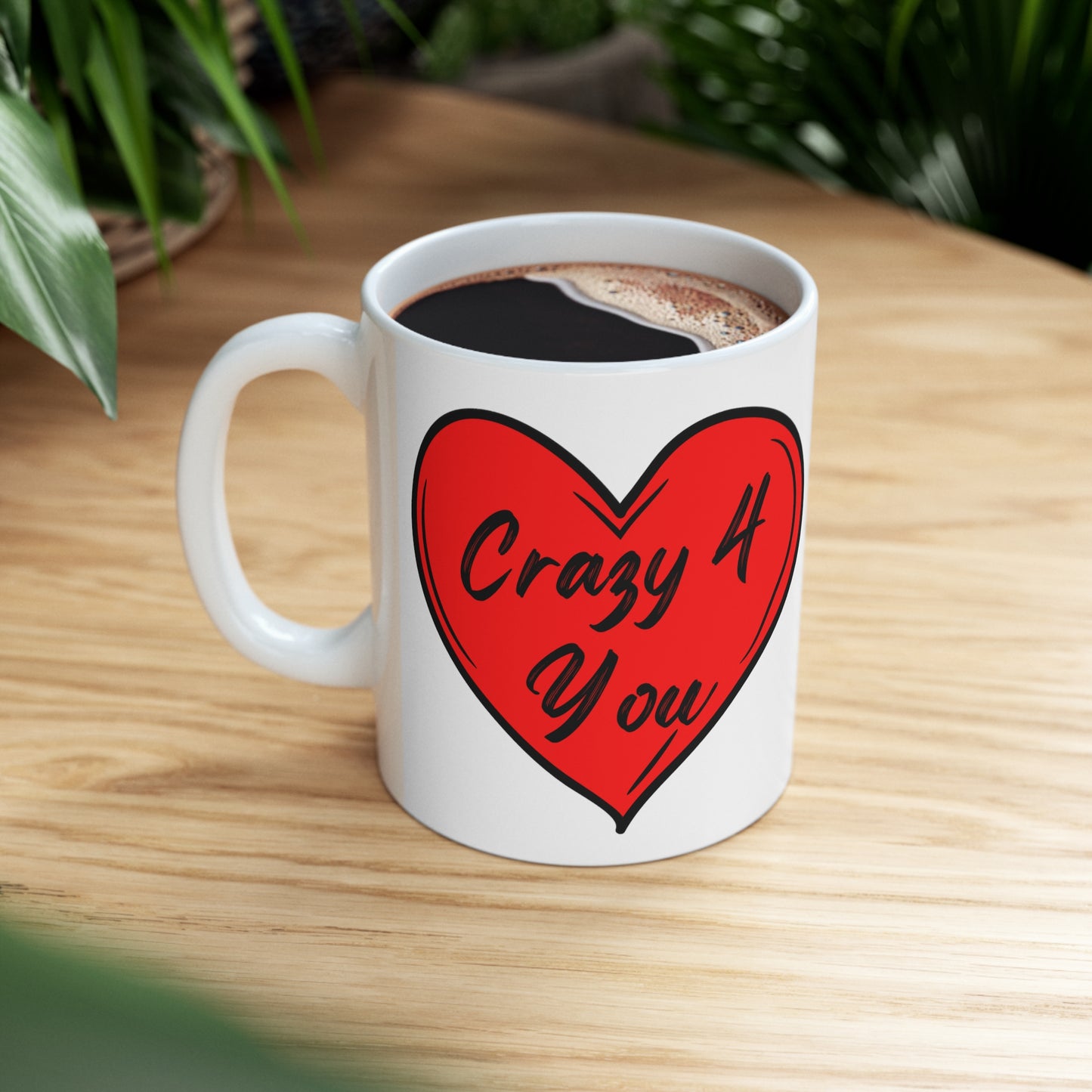 "Crazy 4 You" Ceramic Mug 11oz VAL477