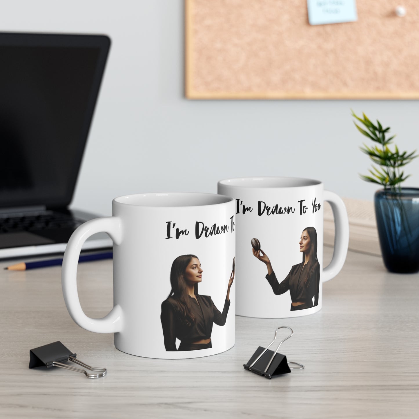 "I'm Drawn to You" Ceramic Mug 11oz F23619