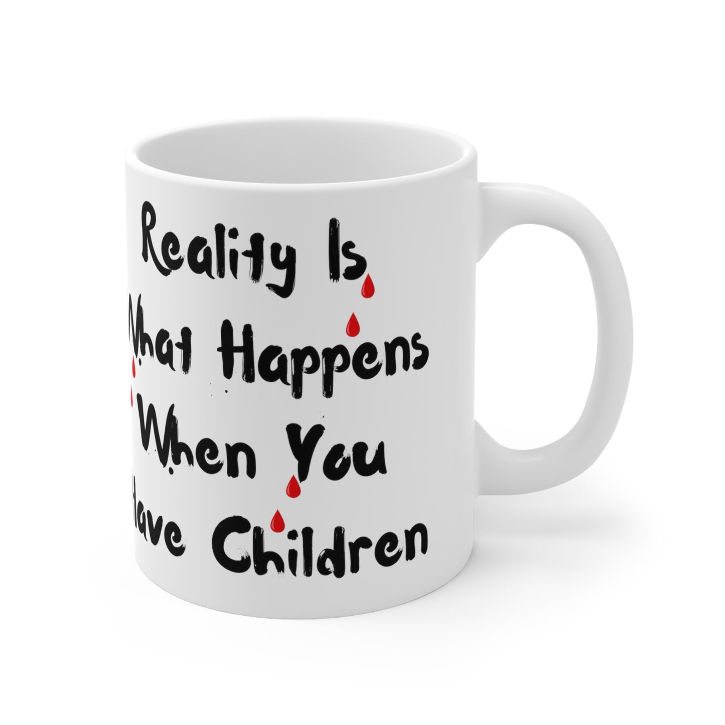 The Reality of Children Ceramic Mug 11oz RC4661