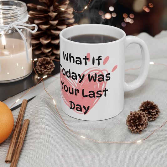 "What would you do" Ceramic Mug 11oz W10502