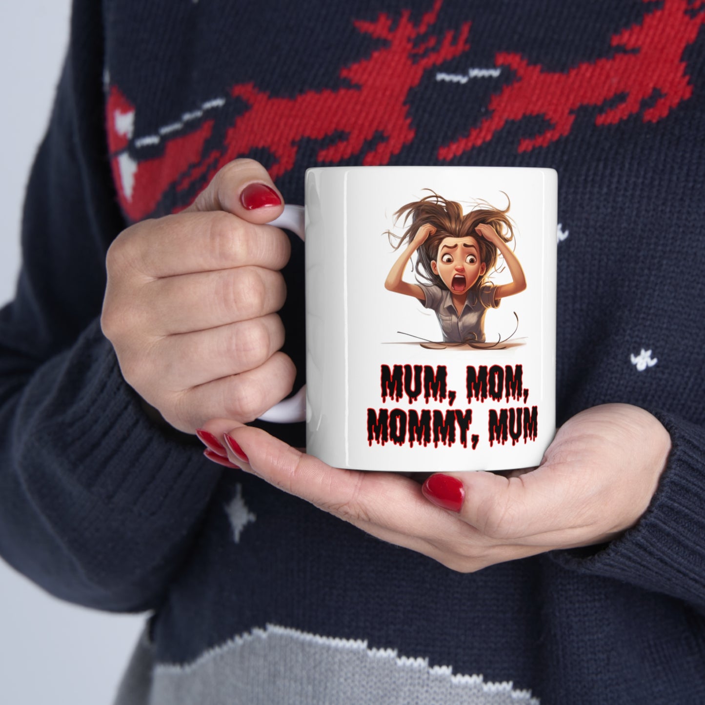 Mom, Mum, Mummy Ceramic Mug 11oz MMM55