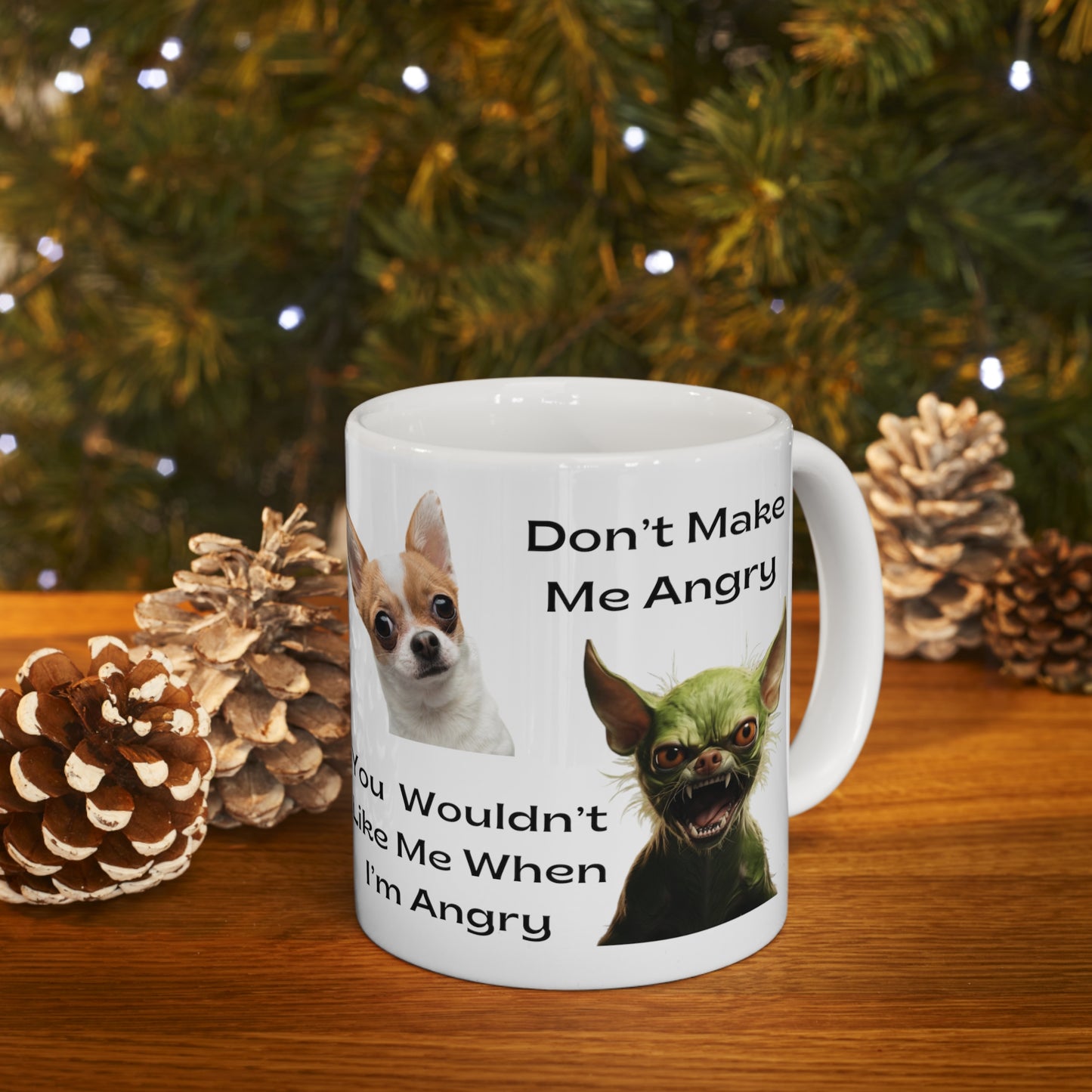 "Don't Make Me Angry" Ceramic Mug 11oz Cof.01d