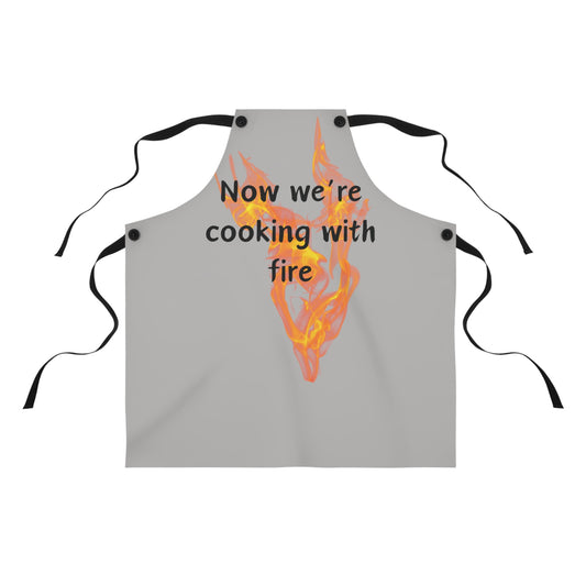 "Now We're Cooking With Fire" (black on light gray) Apron FD03blg1