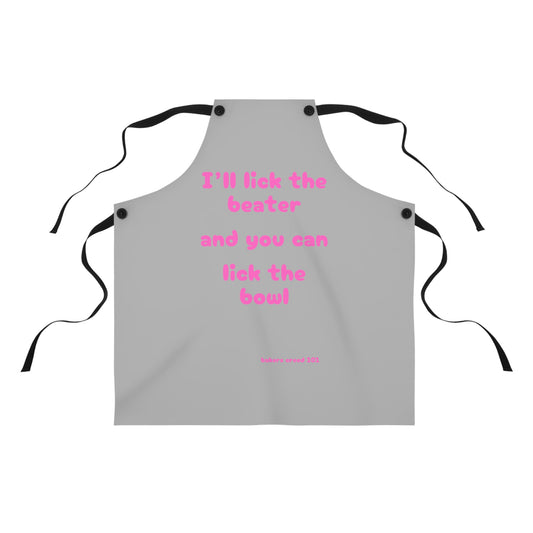 "I'll lick the beater and you can lick the bowl" (pink on light gray) Apron BB005plg