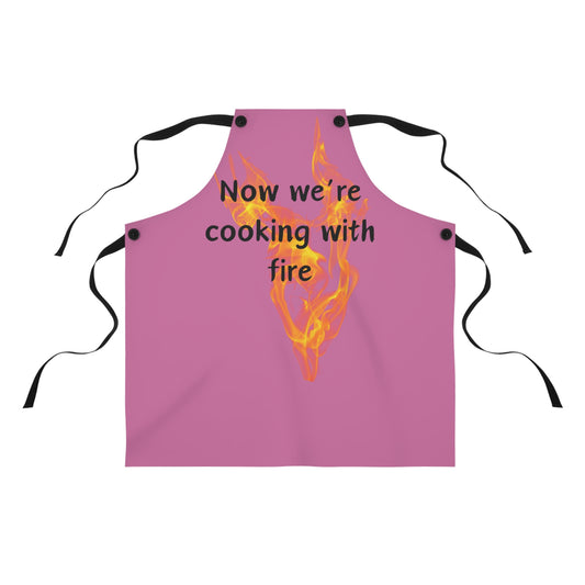 "Now We're Cooking With Fire" (black on pink ) Apron FD03bpk