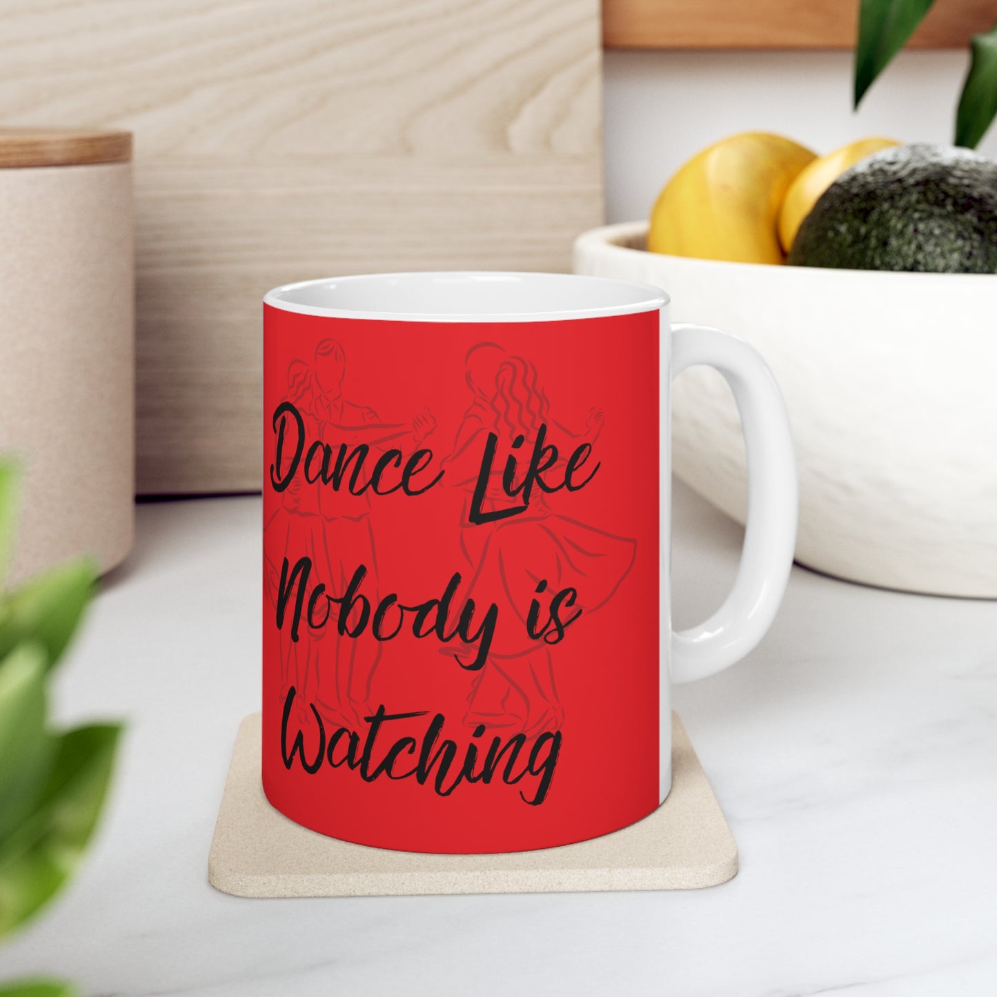 "Dance Like Nobody is Watching" Ceramic Mug 11oz D30250