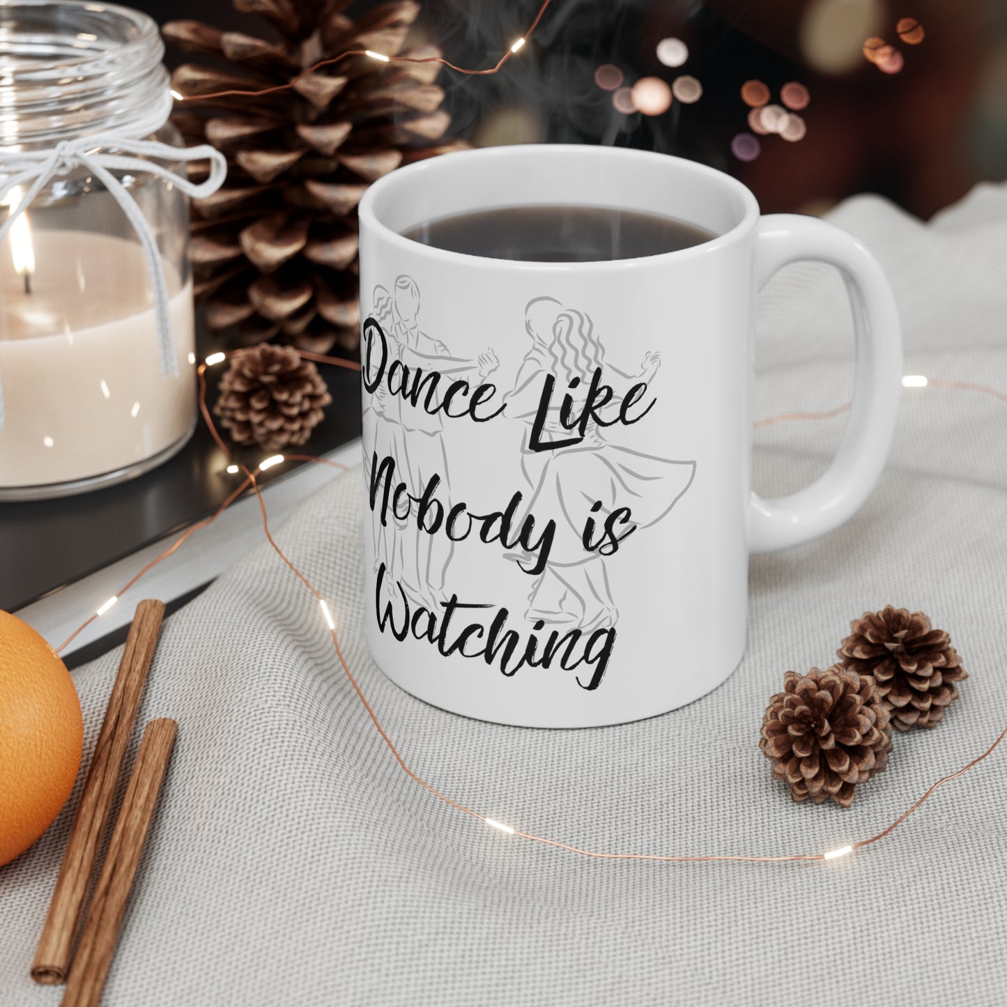 "Dance Like Nobody is Watching" Ceramic Mug 11oz D30250w