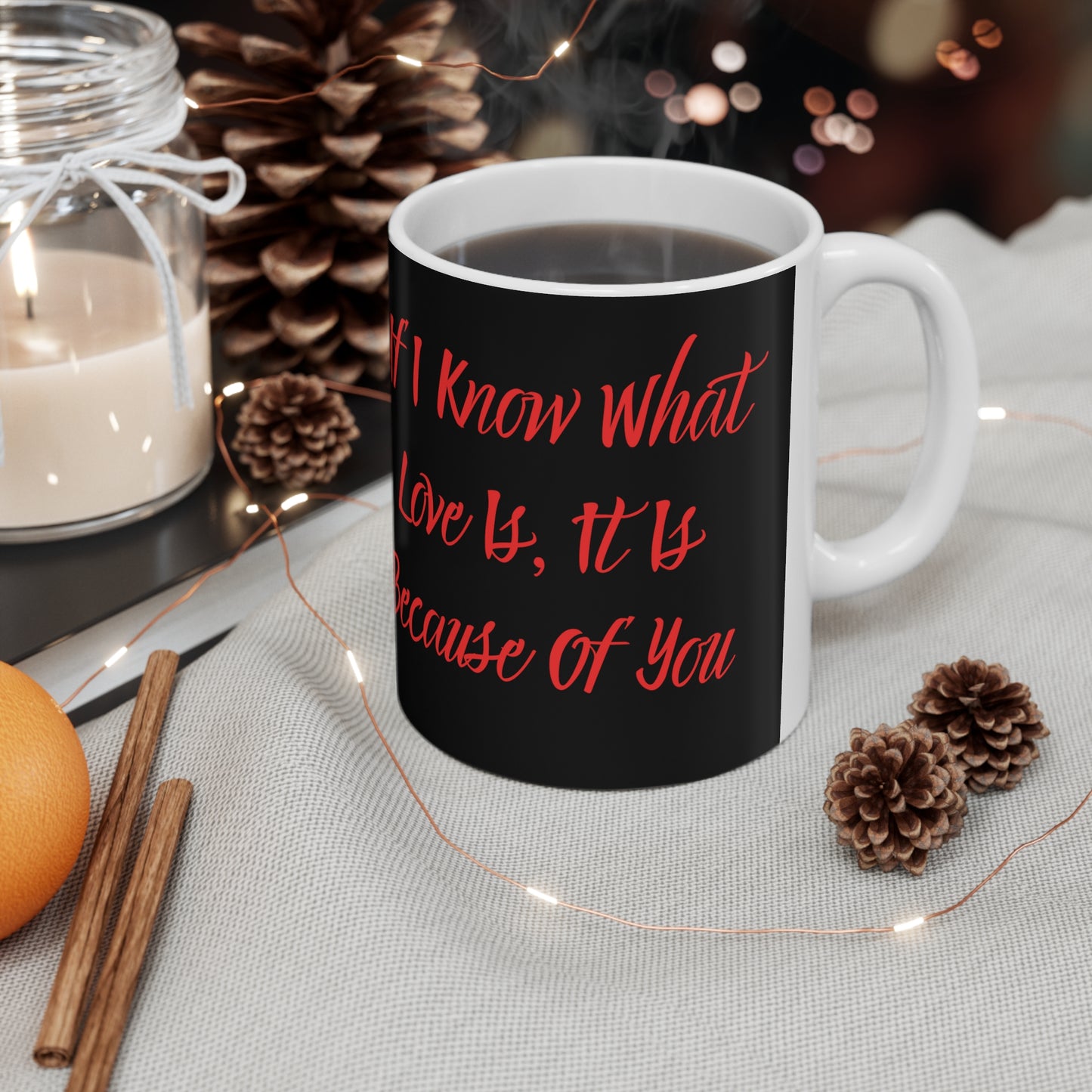 "Because of you" Ceramic Mug 11oz B50096