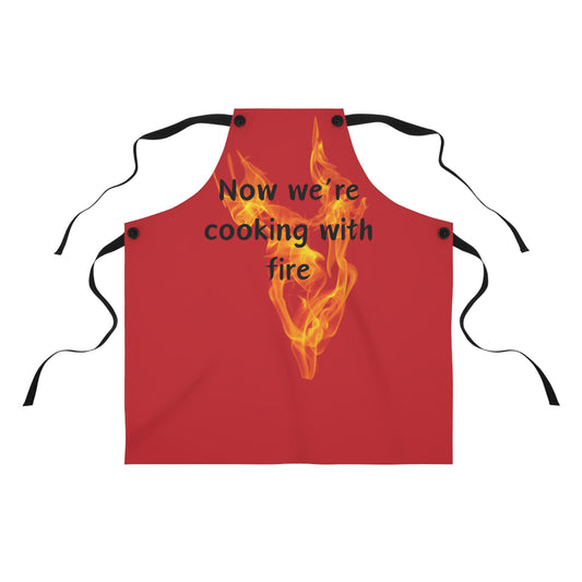 "Now We're Cooking With Fire" (black on dark red) Apron FD03bdr